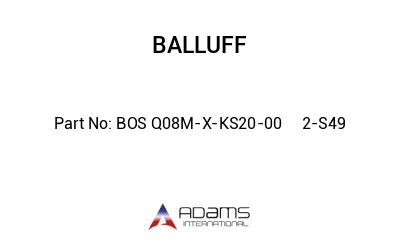 BOS Q08M-X-KS20-00	2-S49								