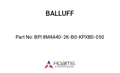 BPI 8M4A40-2K-B0-KPXB0-050									