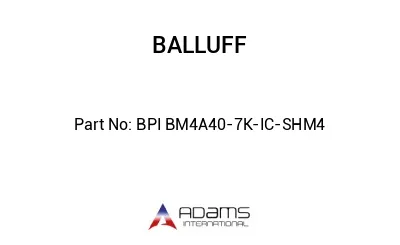 BPI BM4A40-7K-IC-SHM4									