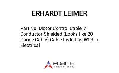 Motor Control Cable, 7 Conductor Shielded (Looks like 20 Gauge Cable) Cable Listed as W03 in Electrical